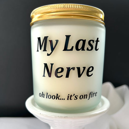 My Last Nerve Candle